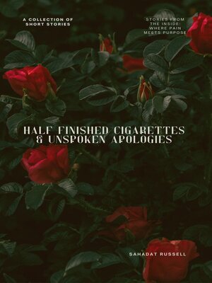 cover image of Half Finished Cigarettes & Unspoken Apologies